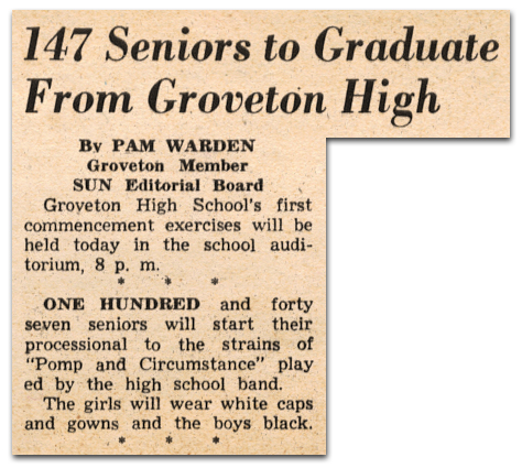 Photograph of a newspaper article. It reads: 147 Seniors to Graduate From Groveton High – By Pam Warden, Groveton Member, SUN Editorial Board - Groveton High School’s first commencement exercises will be held today in the school auditorium at 8 p.m. 147 seniors will start their processional to the strains of “Pomp and Circumstance” played by the high school band. The girls will wear white caps and the boys black.